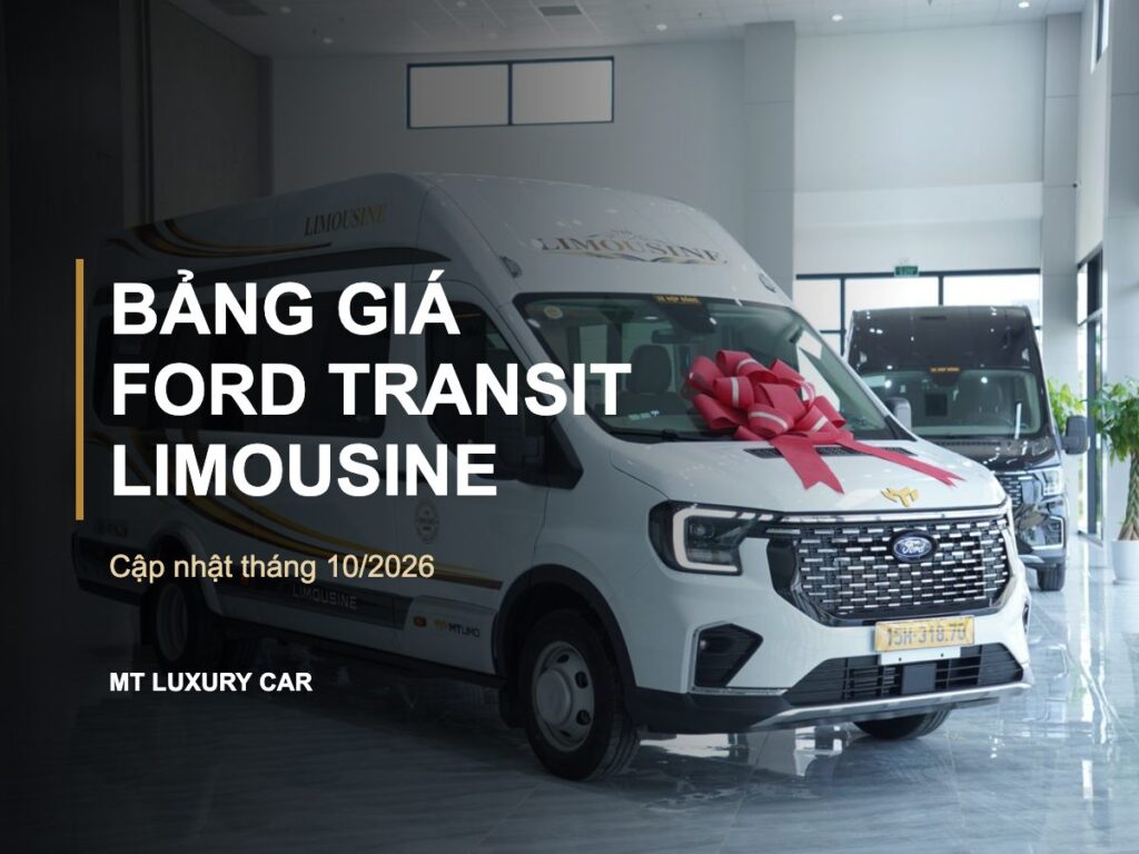 Bảng giá ford transit limousine cập nhật tháng 10/2026