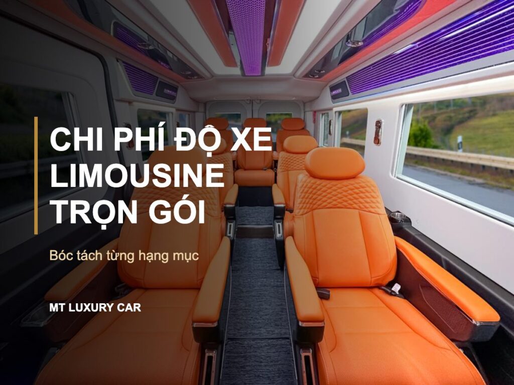 Chi Phí Độ Xe Limousine Trọn Gói Gồm Những Gì? Bóc Tách Từng Hạng Mục