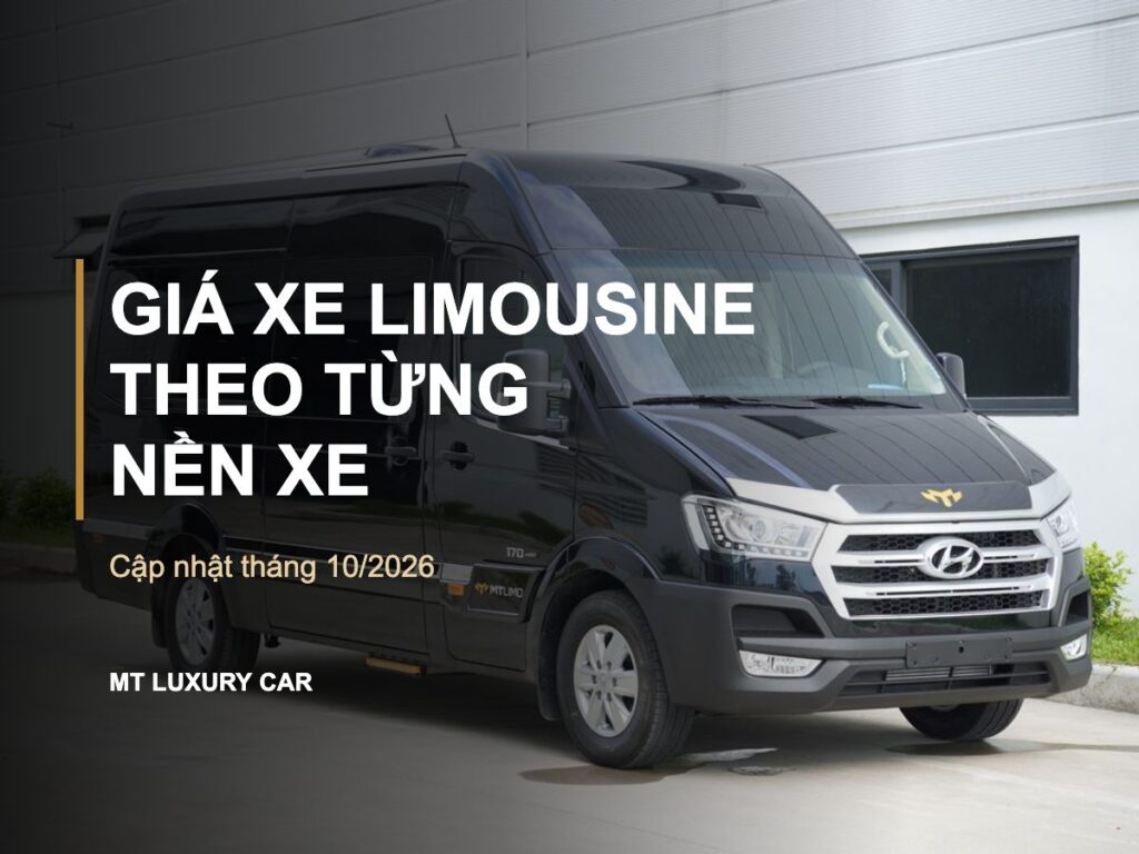 Giá xe limousine theo từng nền xe cập nhật tháng 10/2026